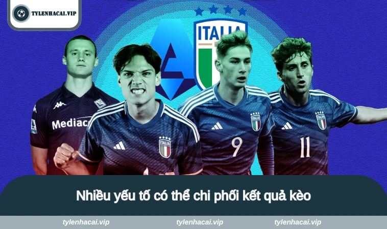 ty le keo bong da y 4 Nhiều yếu tố có thể chi phối kết quả kèo